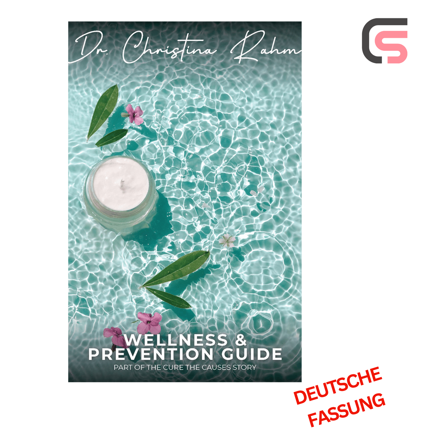 ROOT "WELLNESS & PREVENTION GUIDE" >>DEUTSCH<< - Dr. Christina Rahm